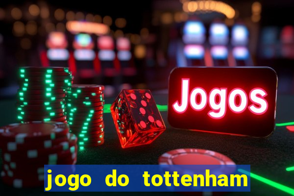 jogo do tottenham hoje palpite